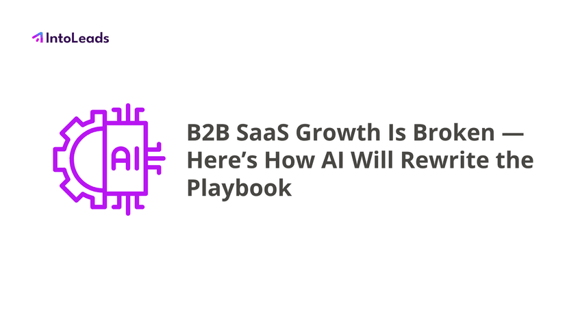 Cover for B2B SaaS Growth Is Broken — Here’s How AI Will Rewrite the Playbook